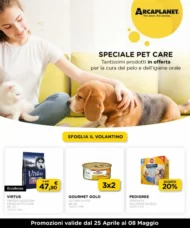 Volantino Arcaplanet Special Pet Care dal 25/04 all’8/05/2022