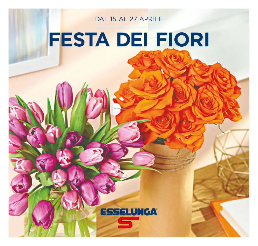 Volantino Esselunga Festa dei Fiori dal 15/04 al 27/04/2024