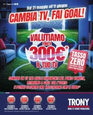 Volantino Trony Cambia TV, fai goal dal 21/5 fino al 11/6/2026 Volantino Trony Cambia TV, fai goal dal 21/5 fino al 11/6/2026