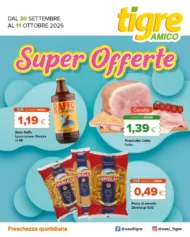 Volantino Tigre Amico Super Offerte dal 30/9 fino al 11/10/2026 Volantino Tigre Amico Super Offerte dal 30/9 fino al 11/10/2026